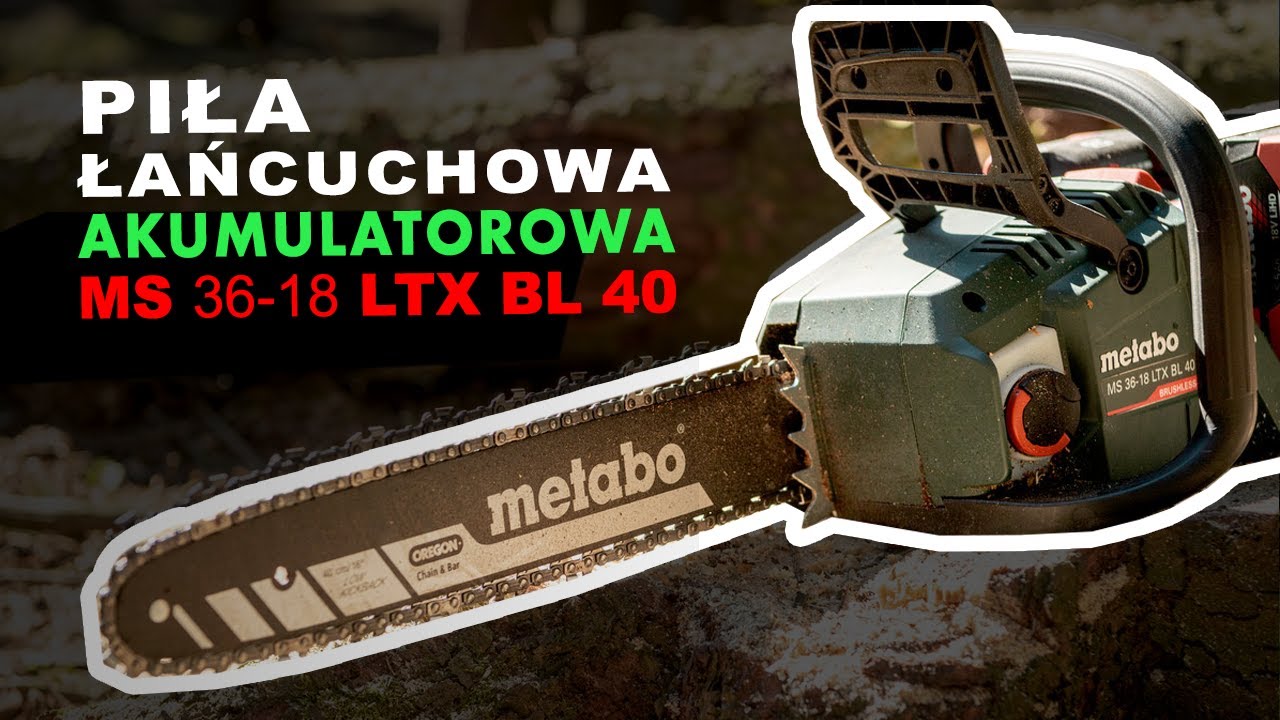Niezbędnik drwala! AKUMULATOROWA Piła Łańcuchowa - Metabo MS 36-18 LTX BL 40