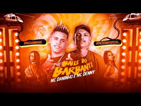 MC DANINHO E MC DENNY - BAILE DO BARBANTE - REMIX BREGA FUNK