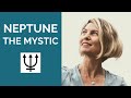 ASTROLOGY: NEPTUNE THE MYSTIC