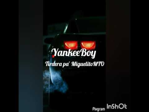 yankee boy - tiraera pa´ miguelito MTO