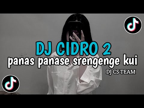 DJ CIDRO 2 | PANAS PANASE  SRENGENGE KUI ❗️VIRAL TIKTOK 2025