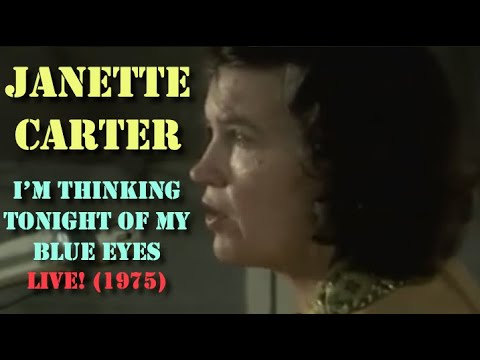 Janette Carter - I'm Thinking Tonight Of My Blue Eyes (Live 1975)