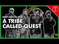 DEEP DISCOG DIVE A Tribe Called Quest