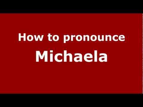 How to pronounce Michaela
