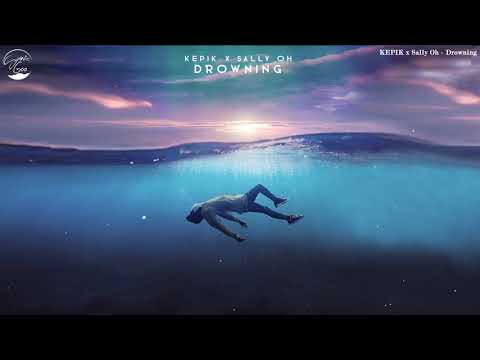 KEPIK x Sally Oh - Drowning