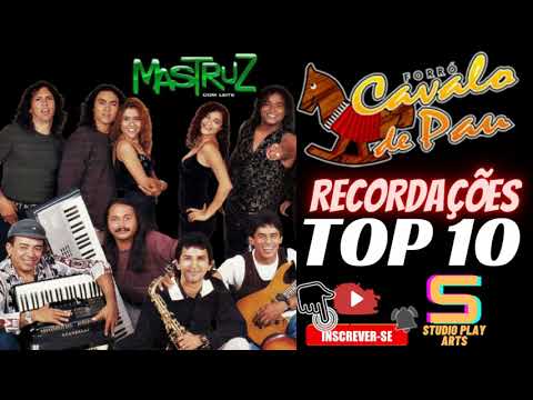 FORRÓ CAVALO DE PAU & MASTRUZ COM LEITE | TOP 10 AS ANTIGAS   (ARQUIVO RECORDAÇÕES)