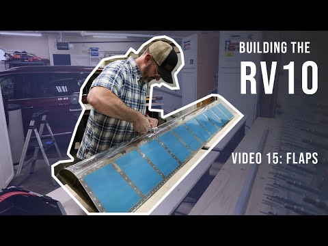 Building the RV10 - Video 15 - Flaps (March - April 2023)