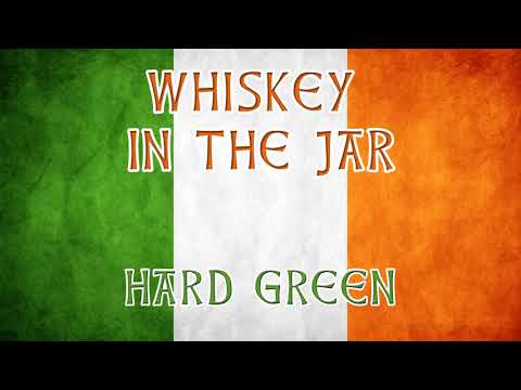 Whiskey In The Jar - Irish drinking songs - Hard Green #whiskey #irish #irishmusic #celtic #dublin