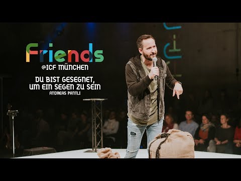 Du bist gesegnet, um ein Segen zu sein – Friends | Andreas Pantli