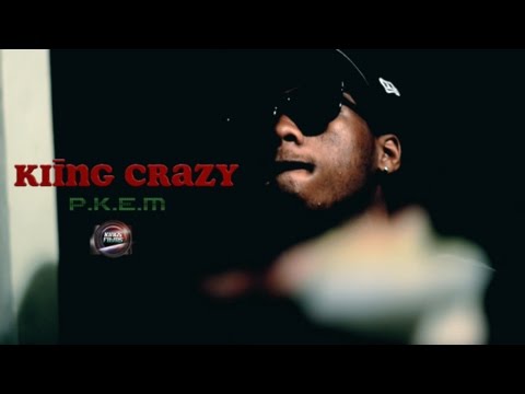 Kiīng Crazy - P.K.E.M ( Clip Officiel )