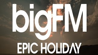 bigFM Newcomer Contest - Epic Holiday