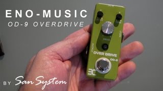 Video thumbnail for ENO MUSIC OD-9  Overdrive ( Ibanez TS-9 ) by MrSanSystem
