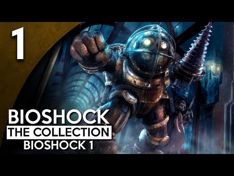Let's Play BioShock Collection [Blind] - BioShock Remastered Part 1 - Welcome to Rapture