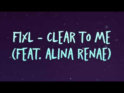 FIXL - Clear To Me ft. Alina Renae (Official Lyric Video)
