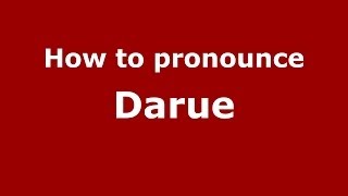 How to pronounce Darue