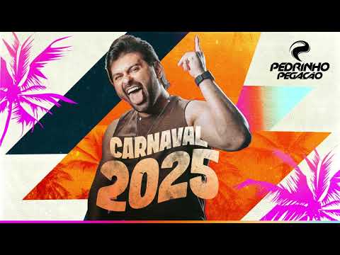 Pedrinho Pegação - Carnaval 2025