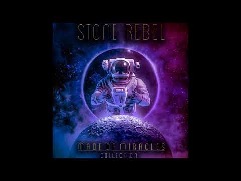 Stone Rebel - Made Of Miracles Collection (Full Album 2022)