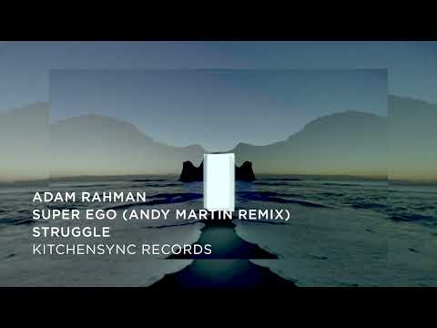 ADAM RAHMAN - Super Ego (Andy Martin Remix)