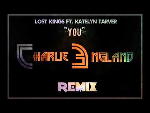 Lost Kings - You ft Katelyn Tarver (Charlie England Remix)