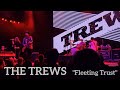 THE TREWS "Fleeting Trust" Live Feb. 28, 2026