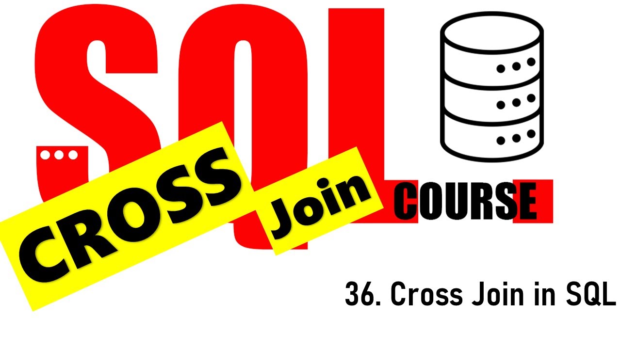 36. Cross Join in SQL | SQL Join Types Explained