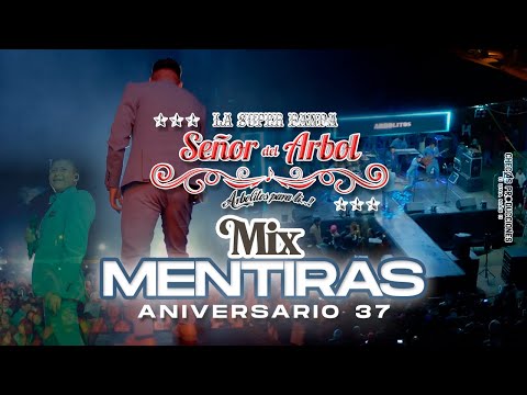 LA SÚPER BANDA SEÑOR DEL ARBOL - MIX MENTIRAS En Vivo [ANIVERSARIO 37]