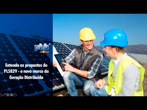 Entenda as propostas do PL5829 - O novo marco da geração distribuída.