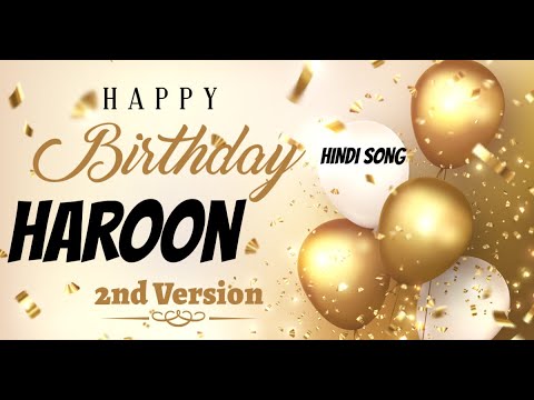 Happy Birthday Haroon 2nd Version - Birthday Mubarak Haroon ko - Haroon Birthday Hindi Song