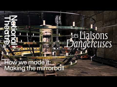 Making a Unique Mirrorball for Les Liaisons Dangereuses | How We Made It | National Theatre