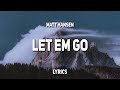 Matt Hansen - LET EM GO (Lyrics)