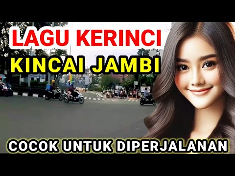 LAGU KERINCI JAMBI KINCAI || COCOK UNTUK DIPERJALANAN
