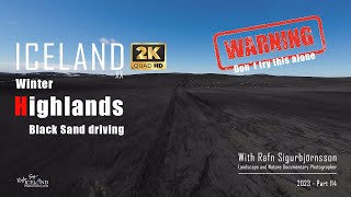 Iceland XX – Highland Black Sand driving in Winter │ Part 114