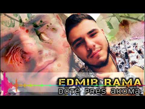 Edmir Rama - Dotë Pres Akoma (Official Audio)
