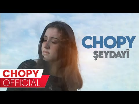 Chopy - Şeydayî | چۆپی - شەیدایی