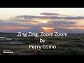 Perry Como - Zing Zing, Zoom Zoom