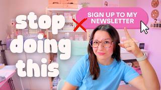 why nobody is joining your email list (+ how to fix it) 💌