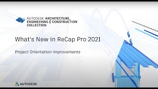ReCap Pro 2021 - What's New: User Coordinate System and Project Orientation