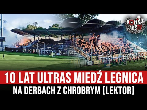 10 lat Ultras Miedź Legnica na derbach z Chrobrym [LEKTOR] (30.09.2023 r.)