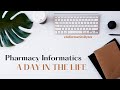 A Day in the Life of an Informatics Pharmacist
