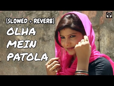 Olha Mein Patola [Slowed+Reverb] | Old Haryanvi Song | Lofi With Bass #lofi #slowed #haryanvi