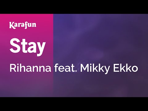 Stay - Rihanna & Mikky Ekko | Karaoke Version | KaraFun
