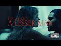 The Weeknd - A Lesser Man (XO)