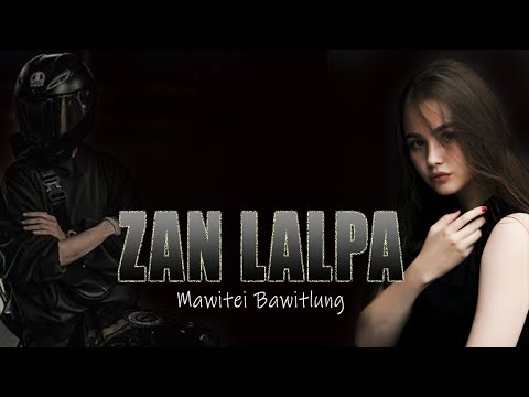ZAN LALPA - 1 | Mawitei Bawitlung