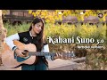 Kahani Suno 3 0 Reply Version Female Cover Shuddhi Kaifi Khalil