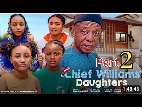 Chief Williams Girls Part 2- NKEM OWOH, UCHECHI TREASURE, OGUIKE CHINEYEN, OGUIKE CHISOM, OGUIKE