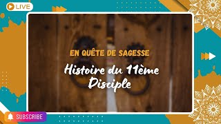 En Quête de Sagesse - lancement du blog + histoire du 11ème disciple