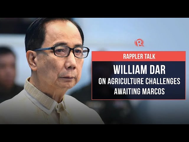 Rappler Talk: William Dar on agriculture challenges awaiting Marcos