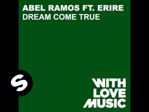 Abel Ramos Ft Erire - Dream Come True (Original Dub)