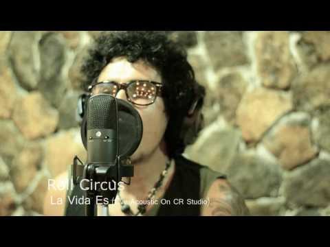 Roll Circus - La Vida es* (Live Acoustic On CR Studio) HD