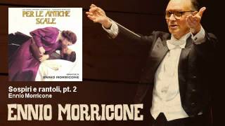 Ennio Morricone - Sospiri e rantoli, pt. 2 - Per Le Antiche Scale (1975)
